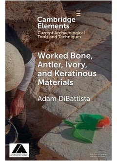 Worked Bone, Antler, Ivory, and Keratinous Materials 