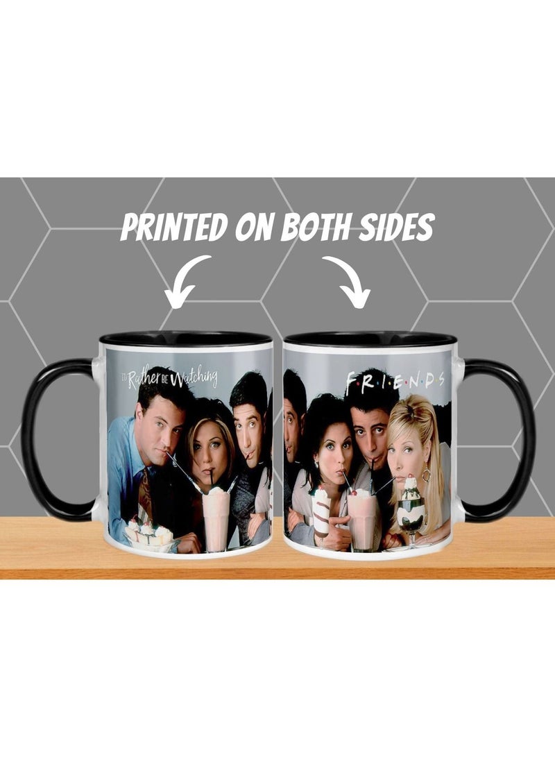 MEC I'd Rather Be Watching Friends Printed Coffee Mug 325 Ml - Image 4