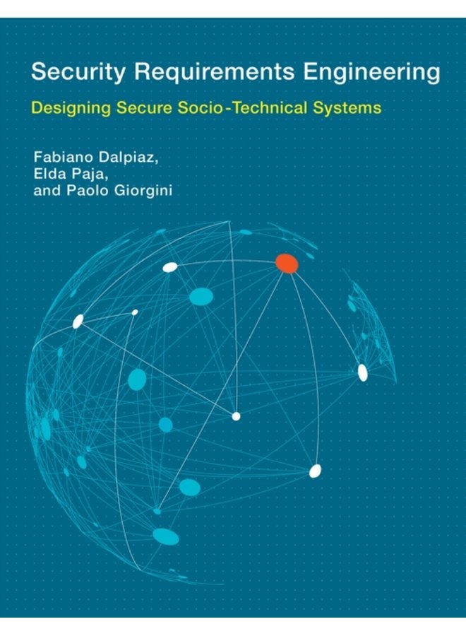 Security Requirements Engineering Designing Secure Socio Technical Systems - Hardback