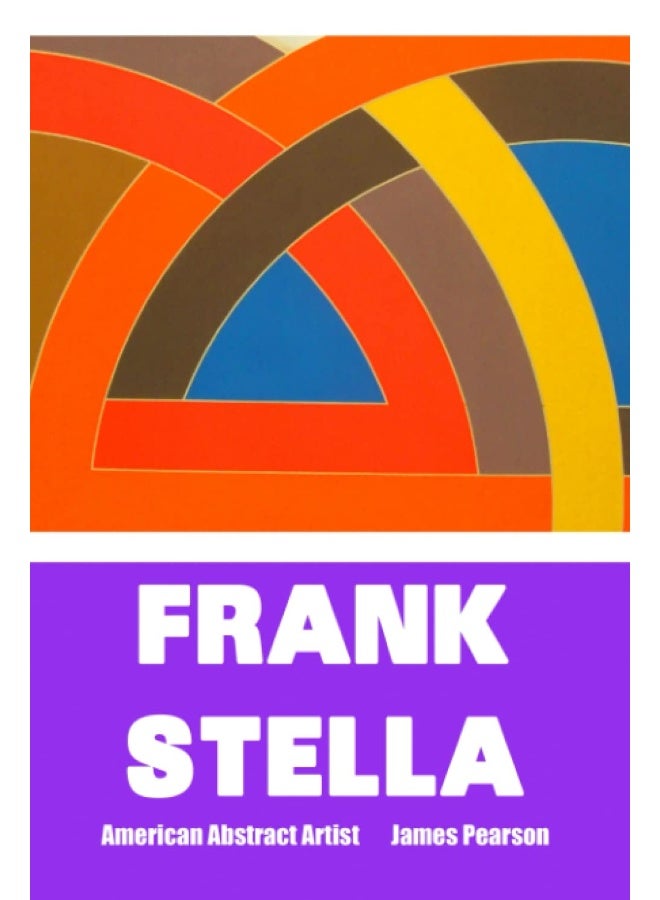 FRANK STELLA: AMERICAN ABSTRACT ARTIST: Large Print Edition  - Image 1