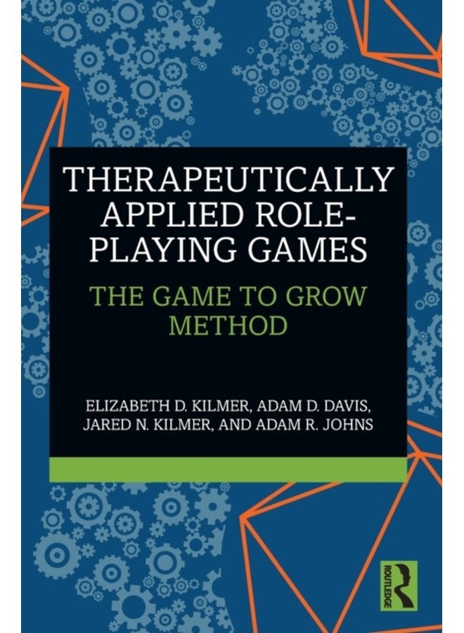 Therapeutically Applied Role Playing Games The Game to Grow Method - Paperback