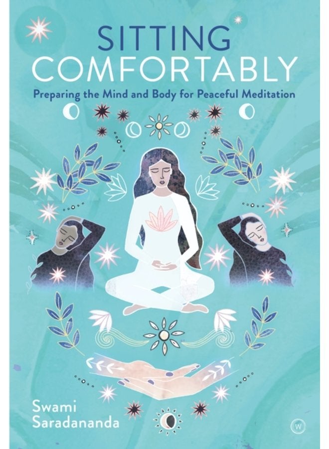 Sitting Comfortably Preparing the Mind and Body for Peaceful Meditation - Paperback