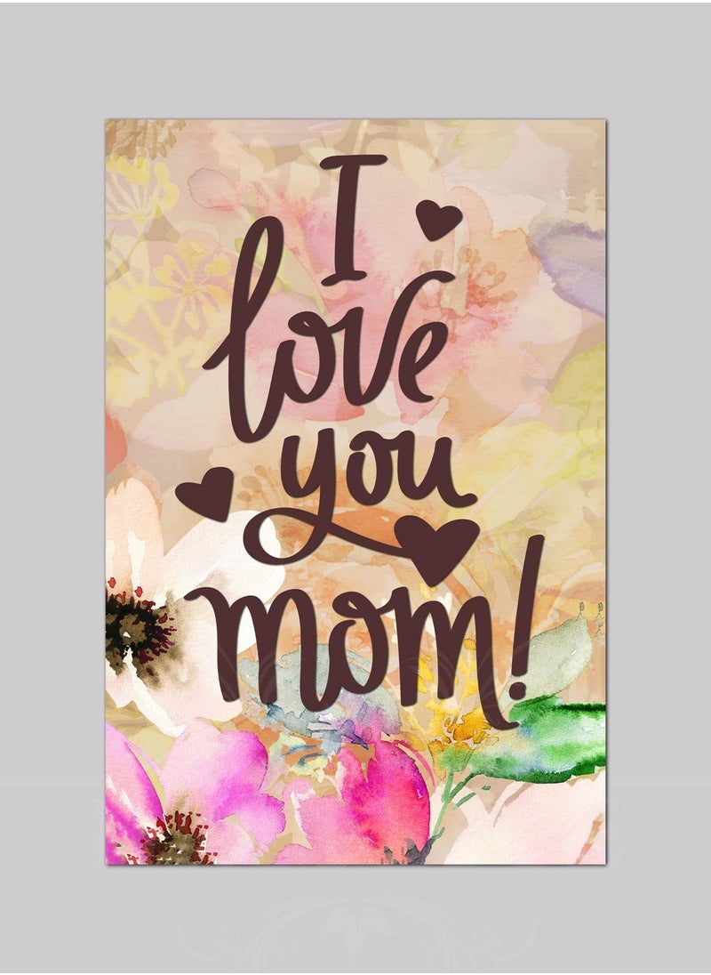 Droplyte I Love You Mom Mothers day Special Decorative Wall Art Wall Decor Card Board MDF Home Decor 40CM x 60CM  - Image 1