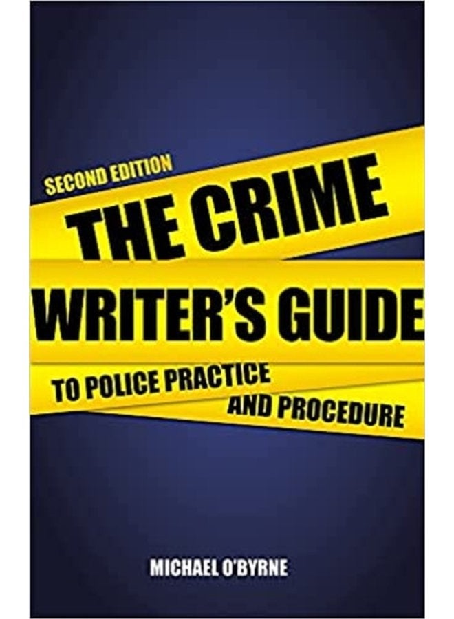 Crime Writer s Guide to Police Practice and Procedure Second Edition - Paperback