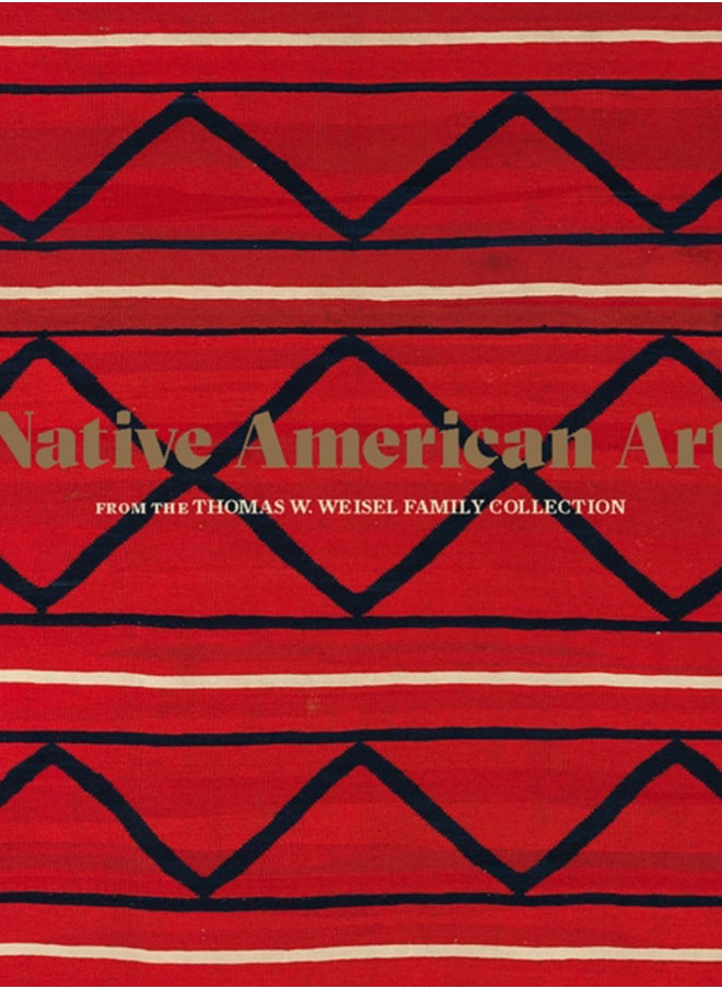 Native American Art from the Thomas W. Weisel Family Collection 