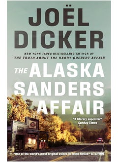 The Alaska Sanders Affair: The sequel to the worldwide phenomenon THE TRUTH ABOUT THE HARRY QUEBERT AFFAIR 