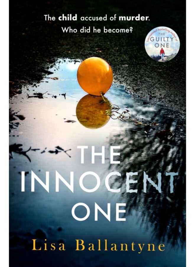 The Innocent One : The gripping, must-read thriller from the Richard & Judy Book Club bestselling author 
