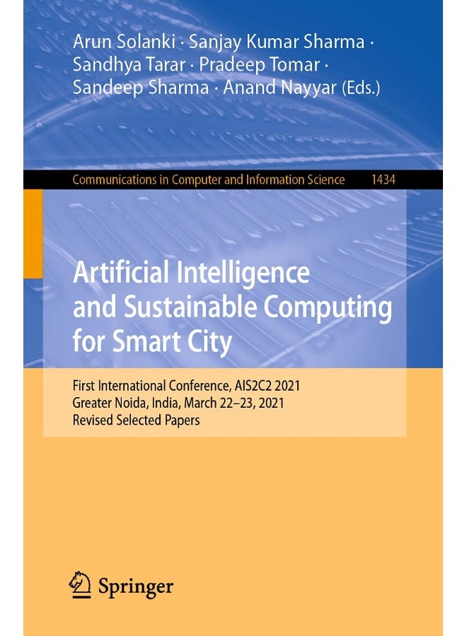 Artificial Intelligence and Sustainable Computing for Smart City: First International Conference, AIS2C2 2021, Greater Noida, India, March 22-23, 2021, Revised Selected Papers