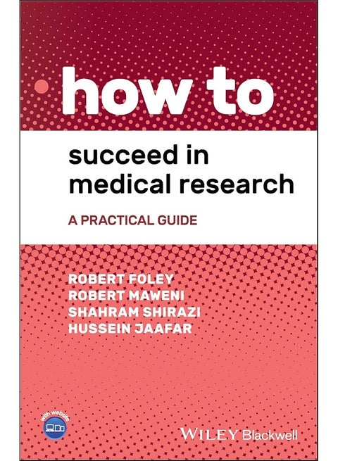 How to Succeed in Medical Research: A Practical Guide