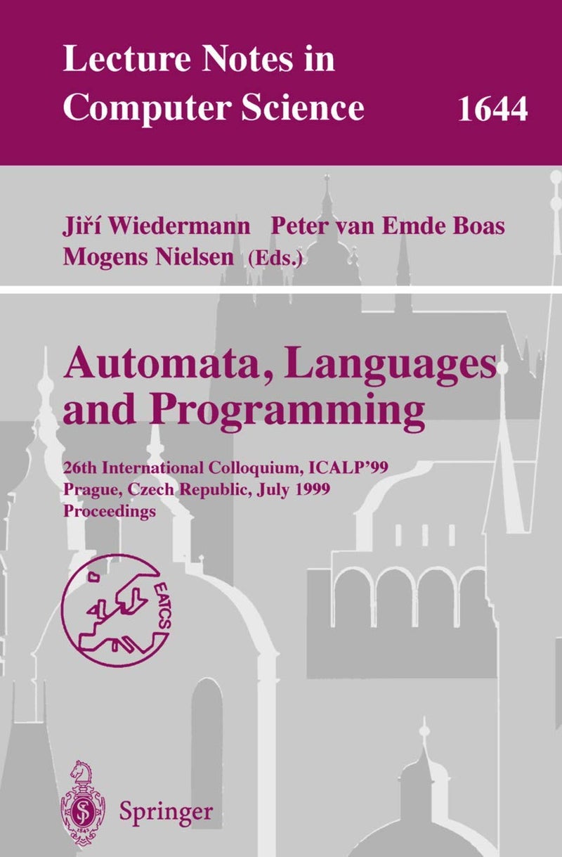 Automata, Languages and Programming: 26th International Colloquium, ICALP'99, Prague, Czech Republic, July 11-15, 1999 Proceedings