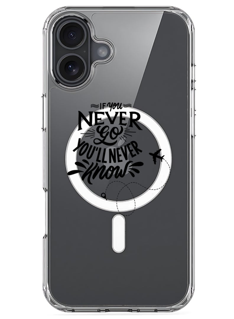 Theodor iPhone 16 Plus Magsafe Magnetic Case for iPhone Compatible with Wireless Charging, Shockproof Phone Bumper Cover - If you never go you will never Know - Image 1