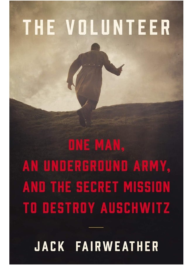 The Volunteer: One Man, an Underground Army, and the Secret Mission to Destroy Auschwitz - pzsku/ZD2B6A5E99F8175B959CFZ/45/_/1740733309/0385e329-1e10-406b-9445-3e6f80cb0cd9