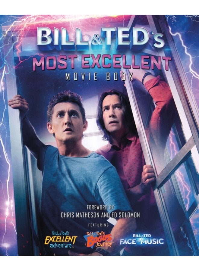 Bill Ted s Most Excellent Movie Book The Official Companion - Hardback
