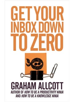 Get Your Inbox Down to Zero: from How to be a Productivity Ninja 