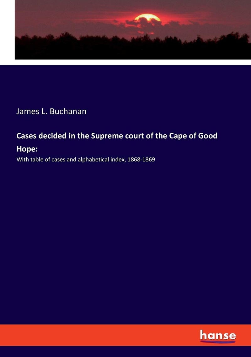 Cases decided in the Supreme court of the Cape of Good Hope: :With table of cases and alphabetical index, 1868-1869 - Image 1