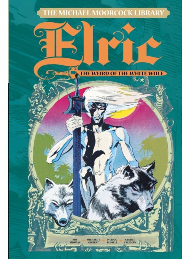 The Michael Moorcock Library Vol. 4: Elric The Weird of the White Wolf : 4 