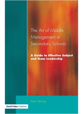 The Art of Middle Management in Secondary Schools: A Guide to Effective Subject and Team Leadership - pzsku/ZD2C0ACC6B3E0C22A615BZ/45/1748329233/2bf3e455-2765-4e9b-8c4c-09f53c02425d