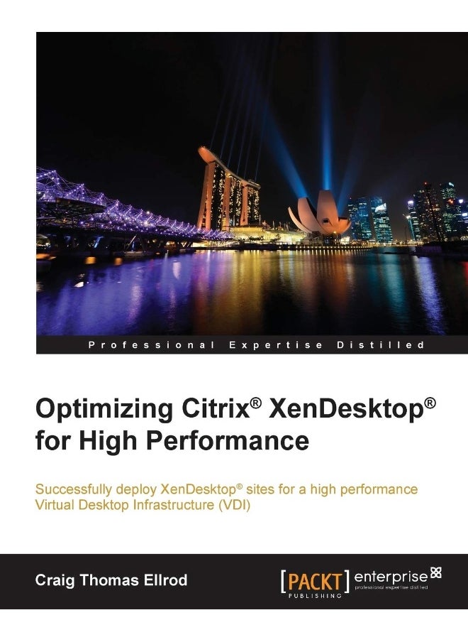 Optimizing Citrix(R) XenDesktop(R) for High Performance 