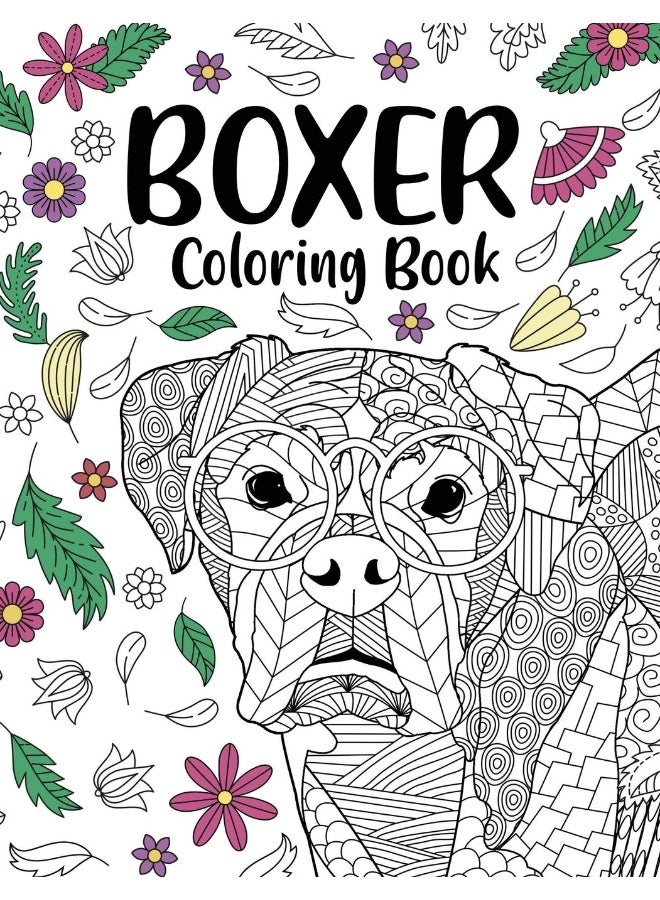 Boxer Dog Coloring Book: Adult Coloring Book, Gifts for Boxer Dog Lovers, Floral Mandala Coloring, Dog Coloring Book, Activity Coloring Book  - Image 1