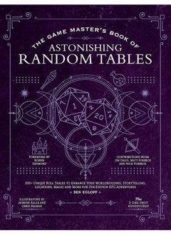 The Game Master's Book of Astonishing Random Tables: 300+ Unique Roll Tables to Enhance Your Worldbuilding, Storytelling, Locations, Magic and More ... RPG Adventures (The Game Master Series)