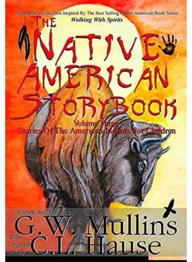 The Native American Story Book Volume Three Stories of the American Indians for Children 3 - Hardback