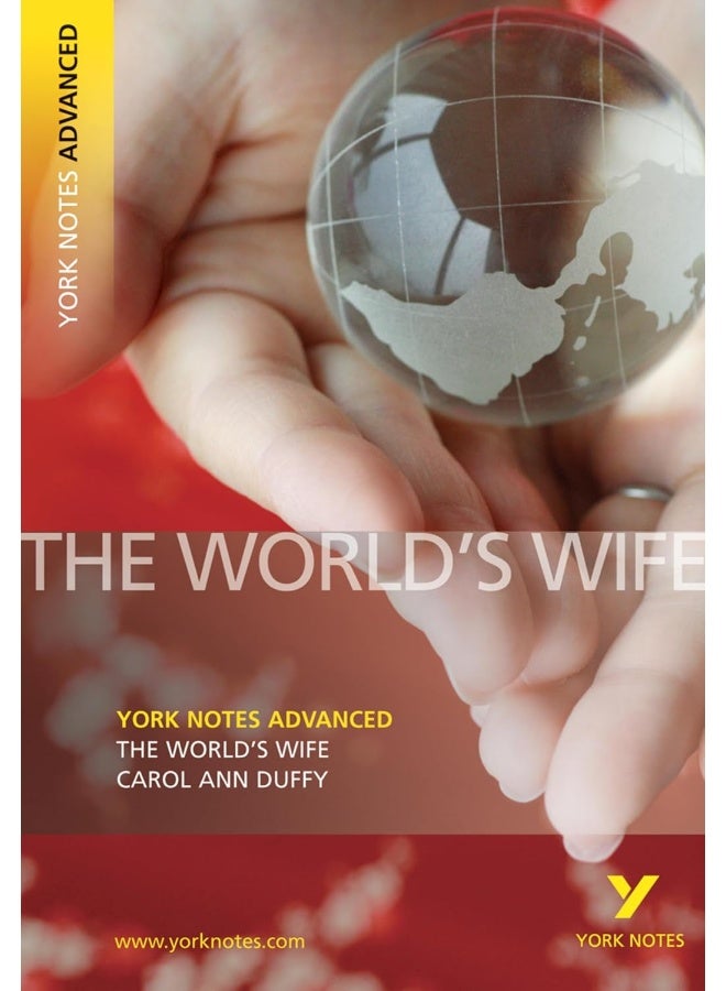Longman The World's Wife: York Notes Advanced: Everything You Need to Catch Up, Study and Prepare for 2021 Assessments and 2022 Exams 