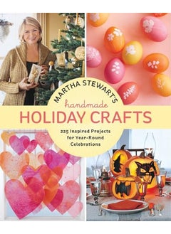 Martha Stewarts Handmade Holiday Crafts 225 Inspired Projects For Yearround Celebrations
