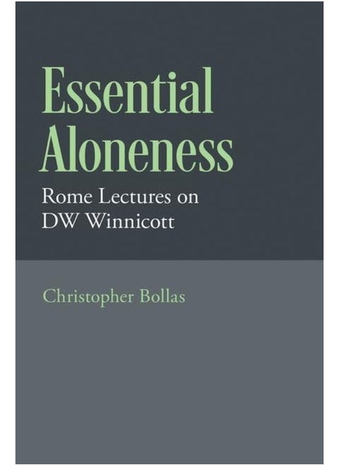 Essential Aloneness: Rome Lectures on Dw Winnicott