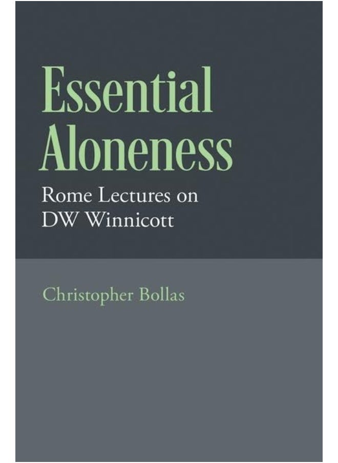 Essential Aloneness: Rome Lectures on Dw Winnicott