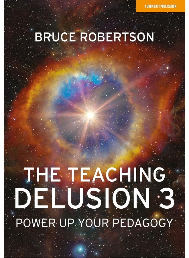 The Teaching Delusion 3: Power Up Your Pedagogy 