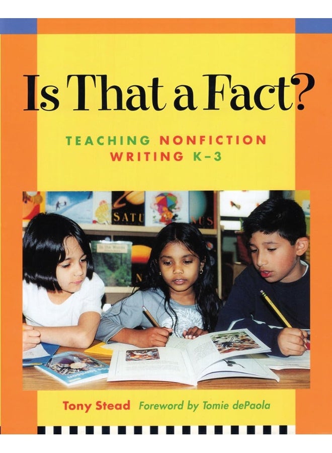 Is That a Fact?: Teaching Nonfiction Writing, K-3