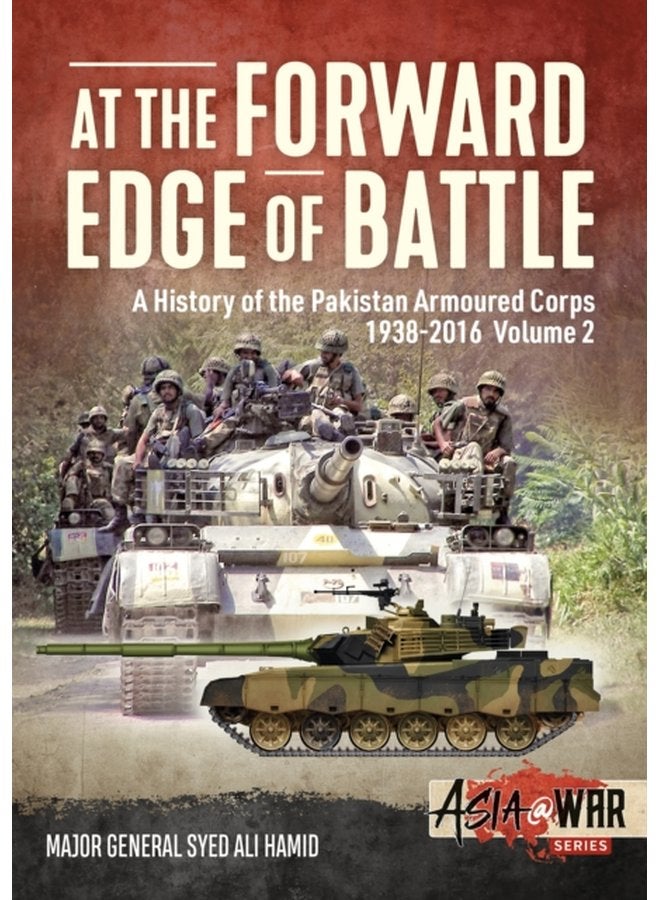At the Forward Edge of Battle Volume 2 A History of the Pakistan Armoured Corps - Paperback
