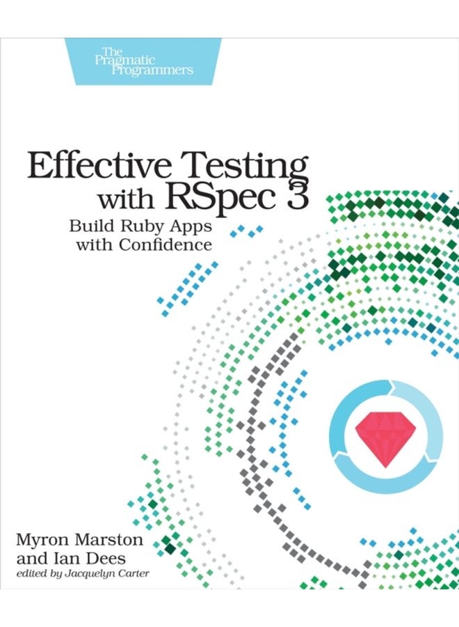 Effective Testing with RSpec 3 Build Ruby Apps with Confidence - Paperback