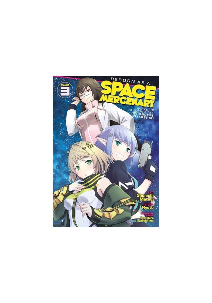 Reborn as a Space Mercenary: I Woke Up Piloting the Strongest Starship! (Manga) Vol. 3