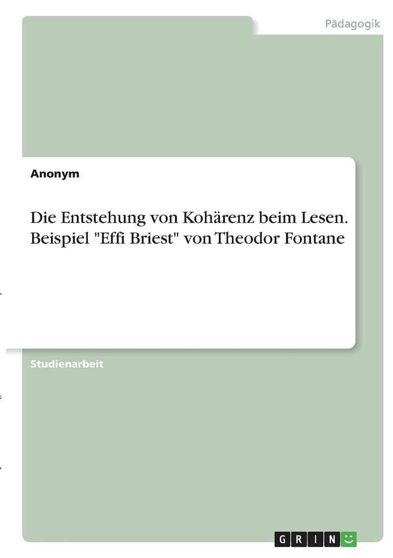 Die Entstehung von Kohärenz beim Lesen. Beispiel "Effi Briest" von Theodor Fontane
