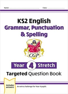 KS2 English Targeted Question Book: Challenging Grammar, Punctuation & Spelling - Year 4 Stretch