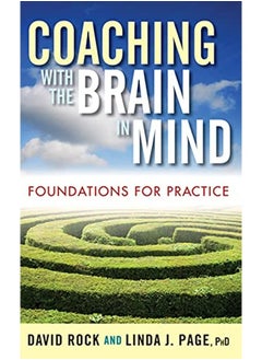 Coaching With The Brain In Mind Foundations For Practice