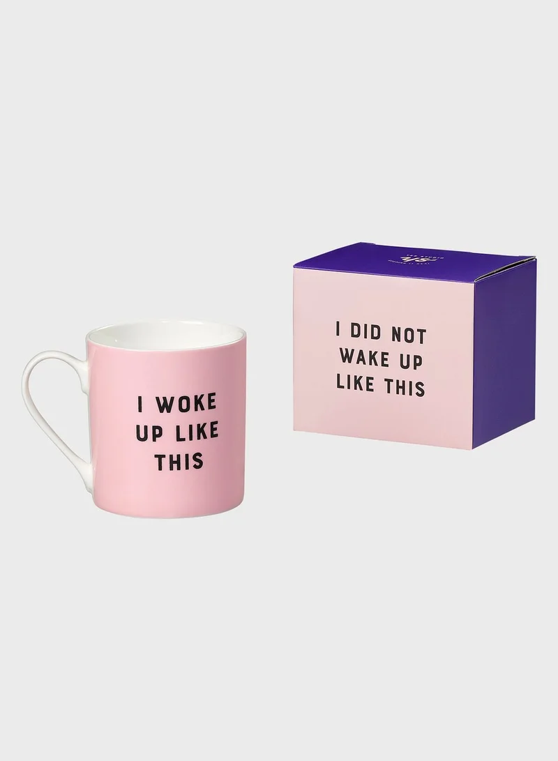 Yes Studio I Did Not Wake Up Like This Mug