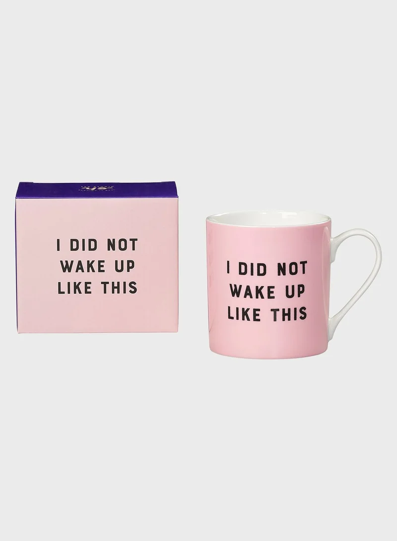 Yes Studio I Did Not Wake Up Like This Mug
