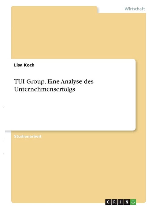 TUI Group. Eine Analyse des Unternehmenserfolgs