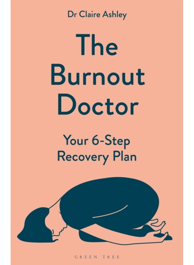 The Burnout Doctor : Your 6-step recovery plan 