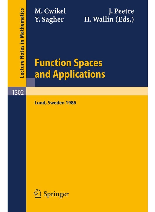 Function Spaces and Applications: Proceedings of the US-Swedish Seminar held in Lund, Sweden, June 15-21, 1986