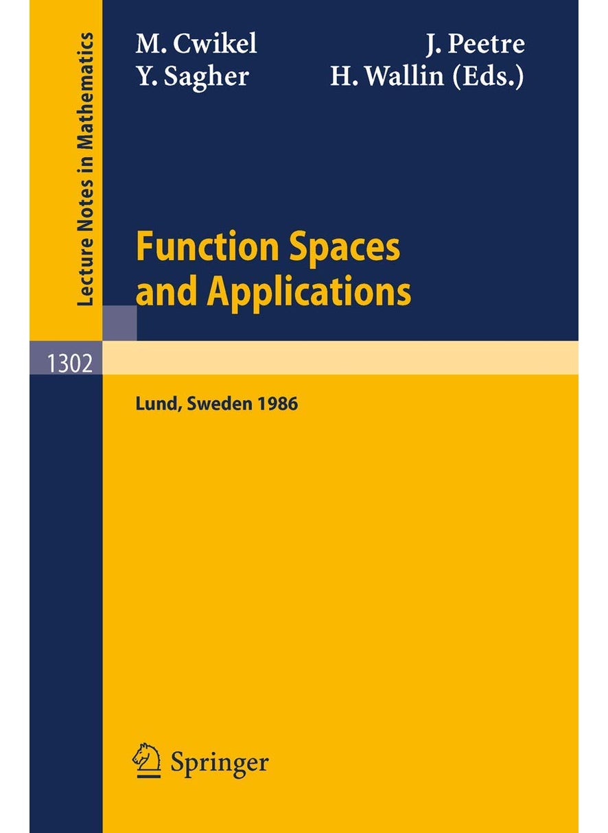 Function Spaces and Applications: Proceedings of the US-Swedish Seminar held in Lund, Sweden, June 15-21, 1986 