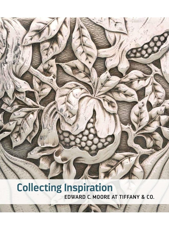 Collecting Inspiration: Edward C. Moore at Tiffany & Co. 