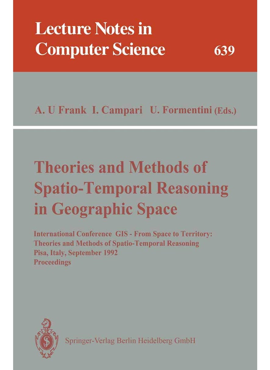 Theories and Methods of Spatio-Temporal Reasoning: International Conference GIS - From Space to Terri 