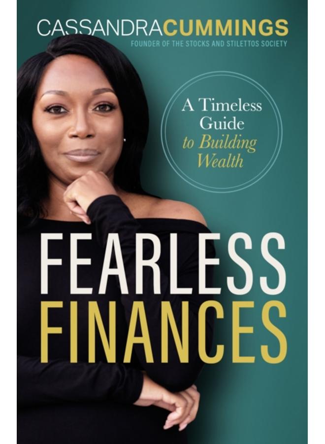 Fearless Finances : A Timeless Guide to Building Wealth 