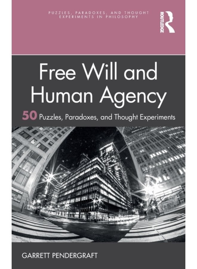 Free Will and Human Agency 50 Puzzles Paradoxes and Thought Experiments - Paperback