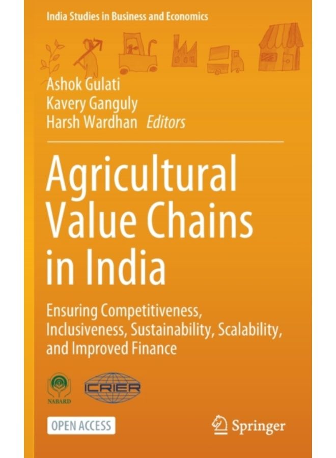 Agricultural Value Chains In India : Ensuring Competitiveness, Inclusiveness, Sustainability, Scalability, And Improved Finance - Hardback 