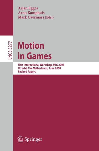Motion in Games: First International Workshop, MIG 2008, Utrecht, The Netherlands, June 14-17, 2008, Revised Papers - pzsku/ZD32A1BE257A8DA56DB67Z/45/1749041708/8e754fc7-7e58-4fb3-8694-3271712e106c