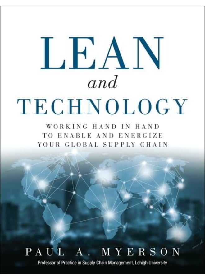 Lean and Technology
Working Hand in Hand to Enable and Energize Your Global Supply Chain